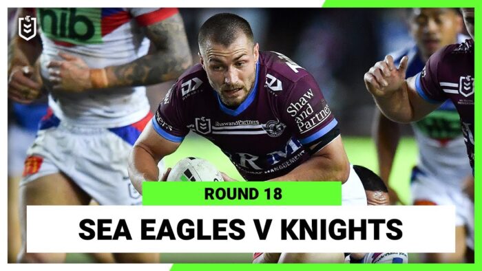 Video: Manly Warringah Sea Eagles v Newcastle Knights | Round 18, 2022 | Full Match Replay | NRL