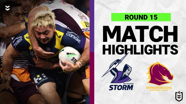 Melbourne Storm v Brisbane Broncos | Match Highlights | Round 15, 2022 | NRL