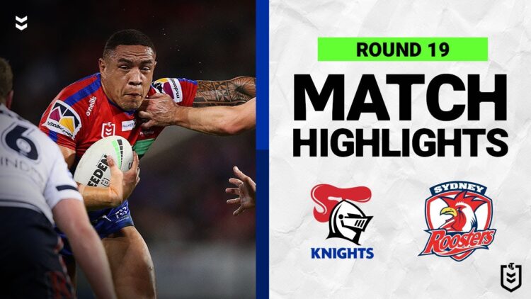 NRL Newcastle Knights v Sydney Roosters | Match Highlights | Round 19, 2022 |