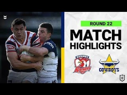 Video: Sydney Roosters v North Queensland Cowboys | Match Highlights | Round 22, 2022 | NRL