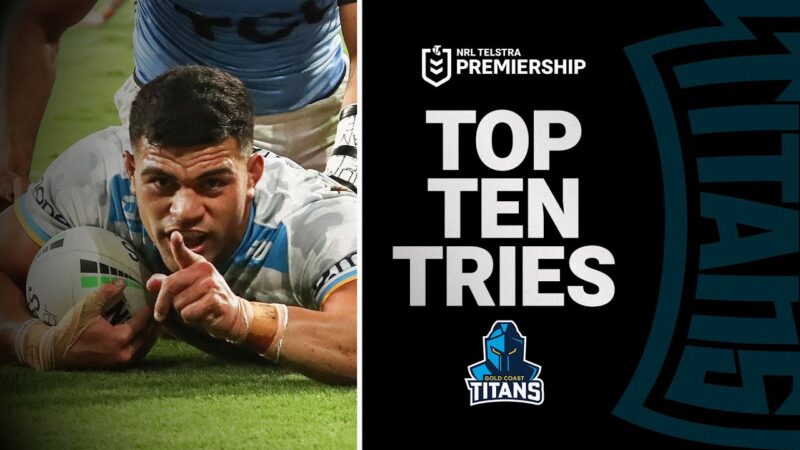 Video: The Top 10 tries by the Titans in season 2021 | NRL Telstra Premiership