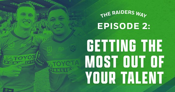 Podcast - The Raiders Way - Episode 2 - Getting the most out of your talent