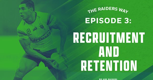 Podcast - The Raiders Way - Episode 3 - Recruitment and Retention