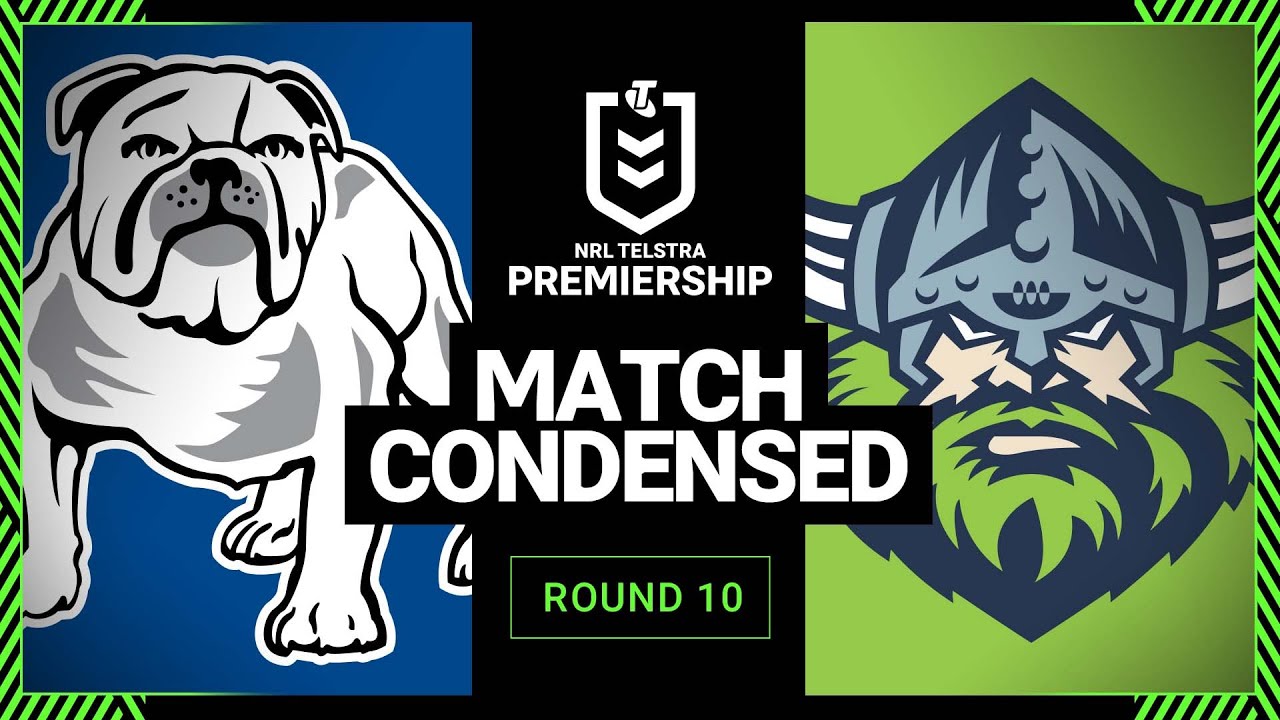NRL 2023 | Canterbury-Bankstown Bulldogs v Canberra Raiders | Condensed Match, Round 10