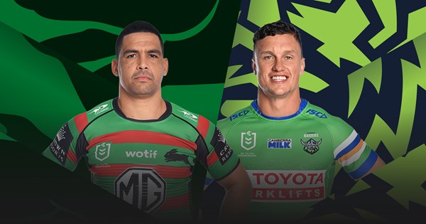 Rabbitohs v Raiders: Big three on Origin duty; Hudson out, Woolford set to return