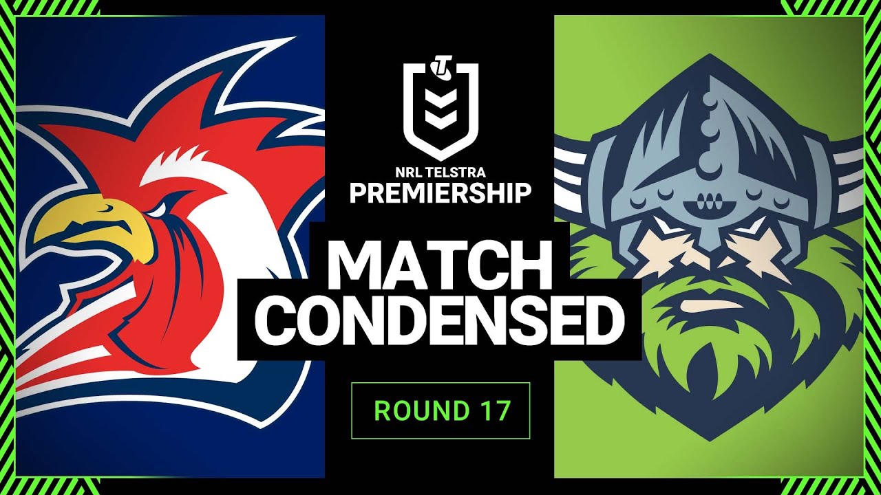 VIDEO | NRL 2023 | Sydney Roosters v Canberra Raiders | Condensed Match, Round 17