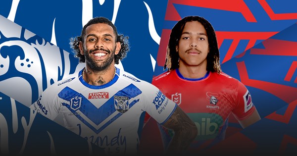 Bulldogs v Knights: RFM bouncing back; Fitzgibbon on track