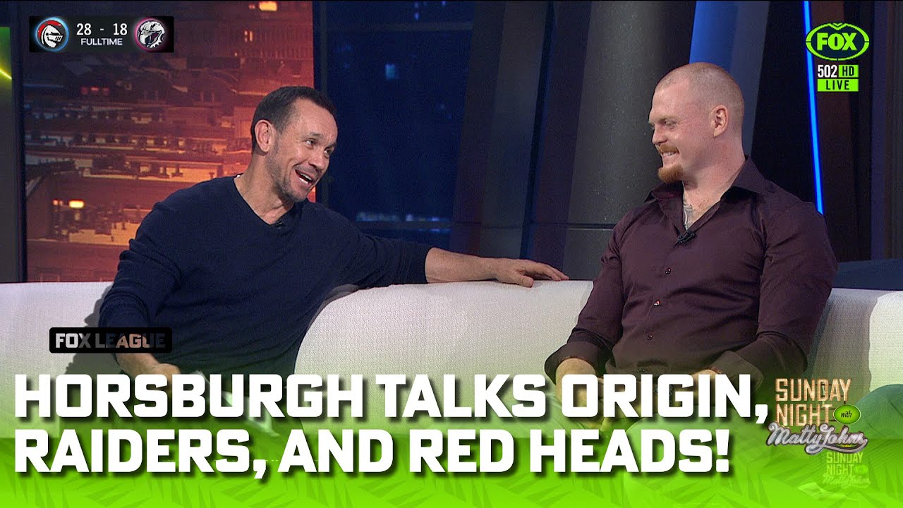 VIDEO | Corey Horsburgh talks Raiders, Origin, and Red Heads! | Sunday Night with Matty Johns | Fox League