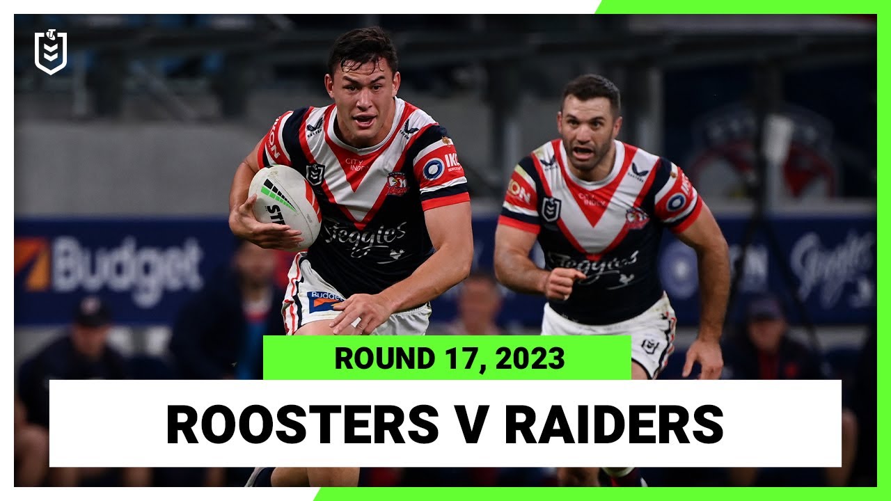 VIDEO | Sydney Roosters v Canberra Raiders | NRL 2023 Round 17 | Full Match Replay