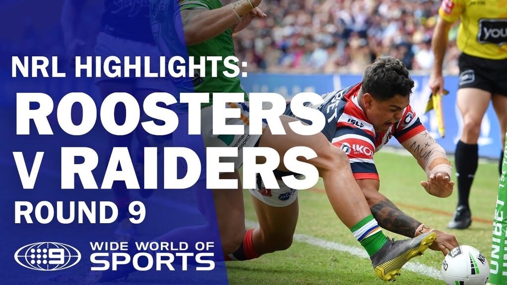 NRL Highlights: Sydney Roosters v Canberra Raiders - Round 9 | NRL on Nine