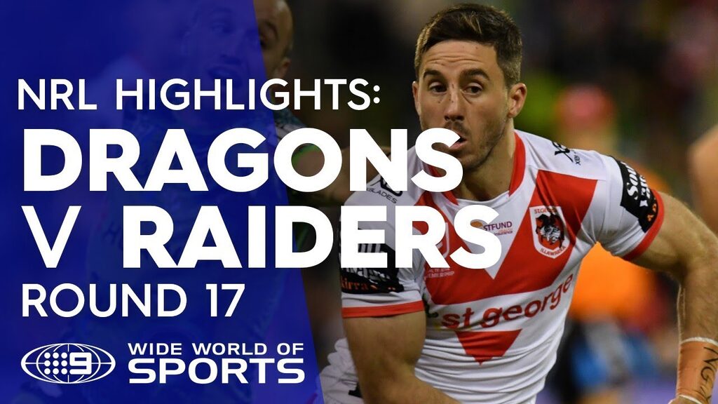 VIDEO | NRL Highlights: St George Illawarra Dragons v Canberra Raiders - Round 17 | NRL on Nine