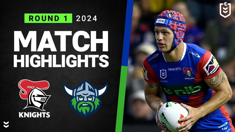 NRL 2024 | Knights v Raiders | Match Highlights