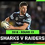 NRL 2018 | Cronulla-Sutherland Sharks v Canberra Raiders | Full Match Replay | Round 19