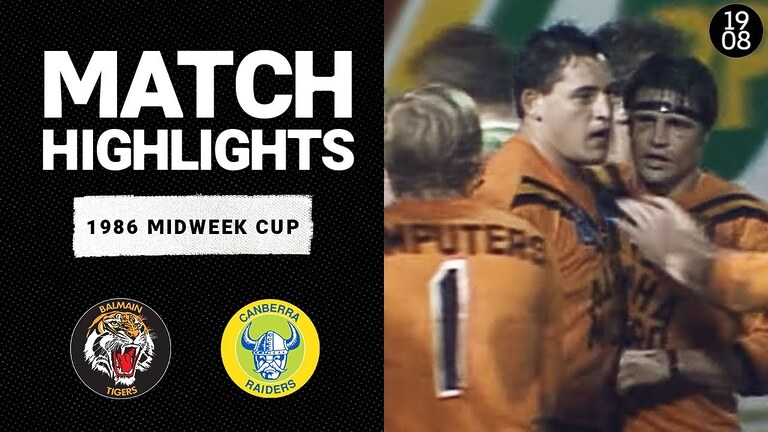 VIDEO: Balmain Tigers v Canberra Raiders | Quarter-Final, 1986 Midweek Cup | Match Highlights | NRL