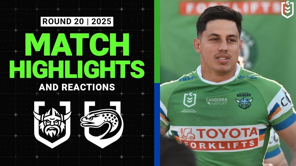 2025 NRL Match Reactions and Highlights | Raiders v Eels | Round 20
