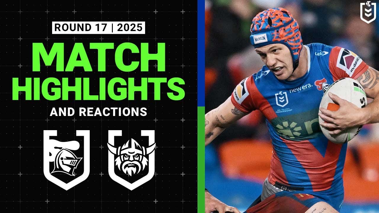 VIDEO: 2025 NRL Match Reactions and Highlights | Knights v Raiders | Round 17