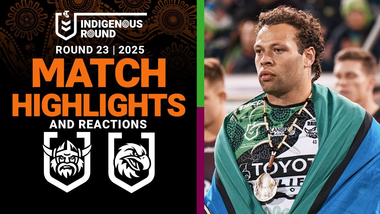2025 NRL Match Reactions and Highlights | Raiders v Sea Eagles | Round 23