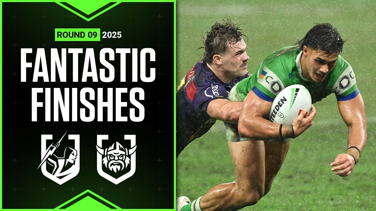 2025 NRL Fantastic Finishes |  Storm v Raiders | Round 09