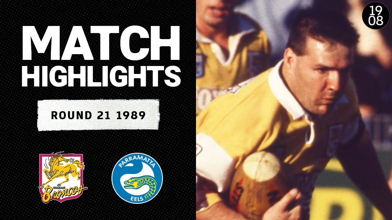 VIDEO: Brisbane Broncos v Parramatta Eels | Round 21, 1989 | Classic Match Highlights | NRL