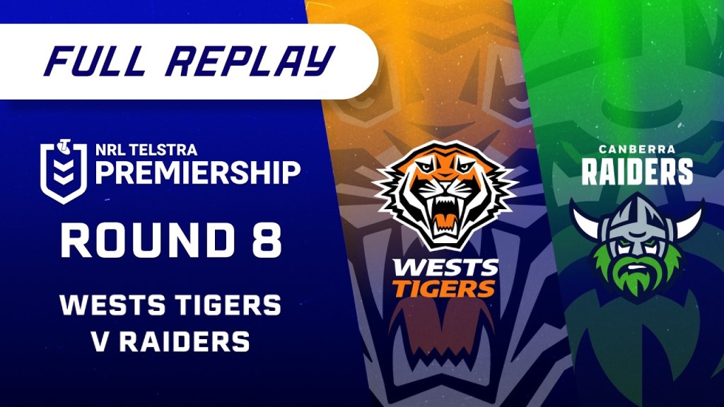 NRL Full Replay: Tigers vs Raiders - Round 8 | NRL on Nine
