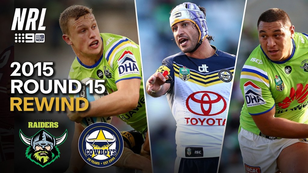 REWIND: Raiders v Cowboys Highlights (Round 15, 2015) | NRL on Nine