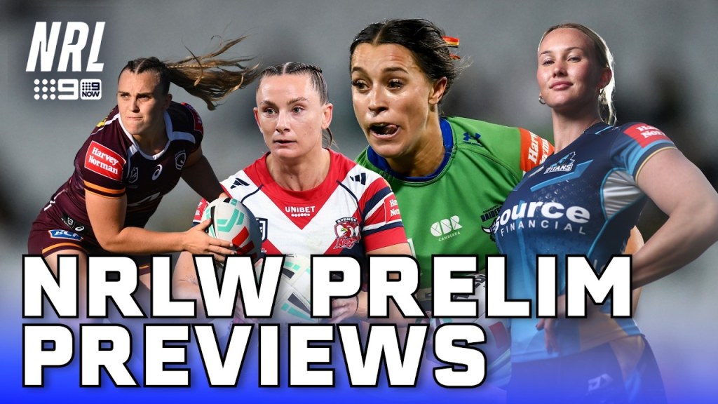 NRLW Preliminary Final Previews (Roosters v Raiders & Titans v Broncos) | NRL on Nine